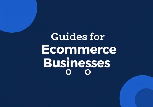 Guide For ECommerce Businesses