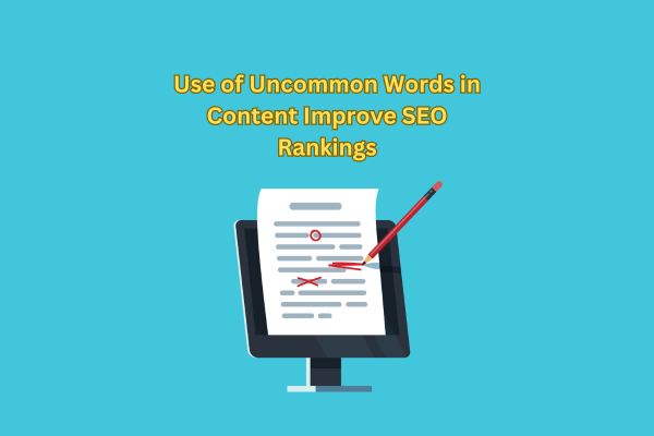 Does the Use of Uncommon Words in Content Improve SEO Rankings by Reducing Keyword Competition?